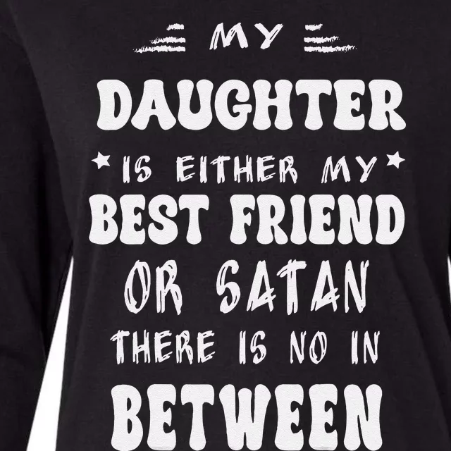 My Daughter Is Either My Best Friend Or Satan For Mom Womens Cotton Relaxed Long Sleeve T-Shirt