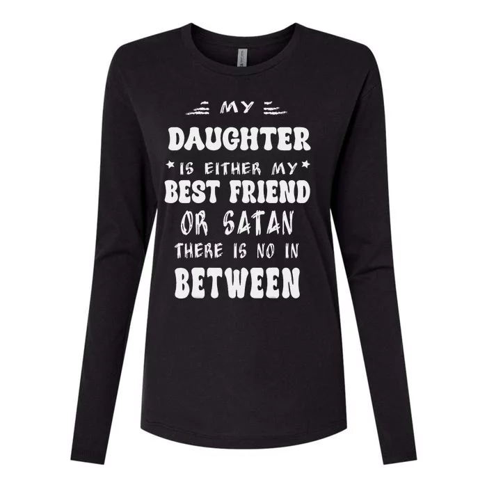 My Daughter Is Either My Best Friend Or Satan For Mom Womens Cotton Relaxed Long Sleeve T-Shirt