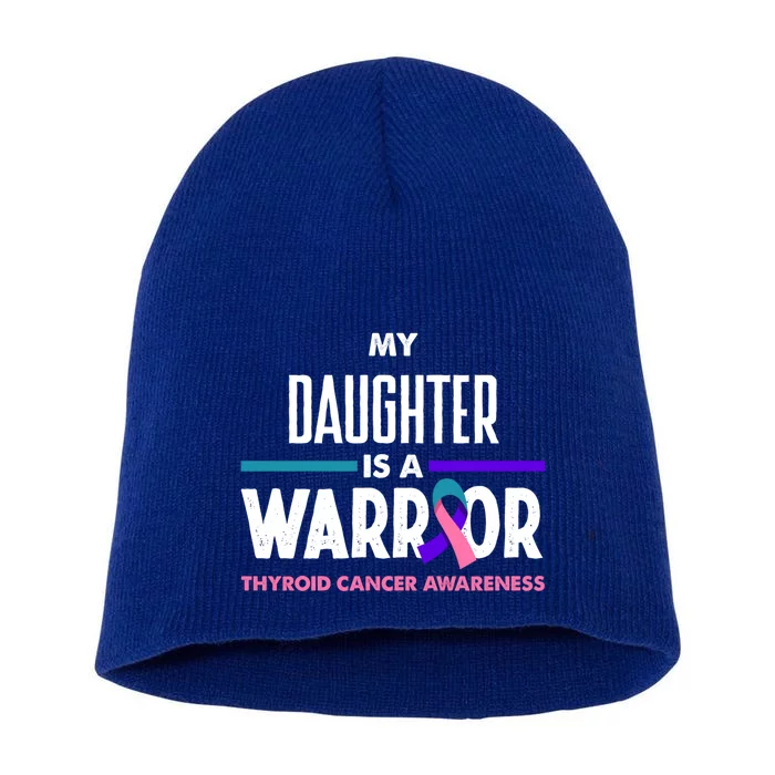 My Daughter Is A Warrior Thyroid Cancer Awareness Gift Short Acrylic Beanie