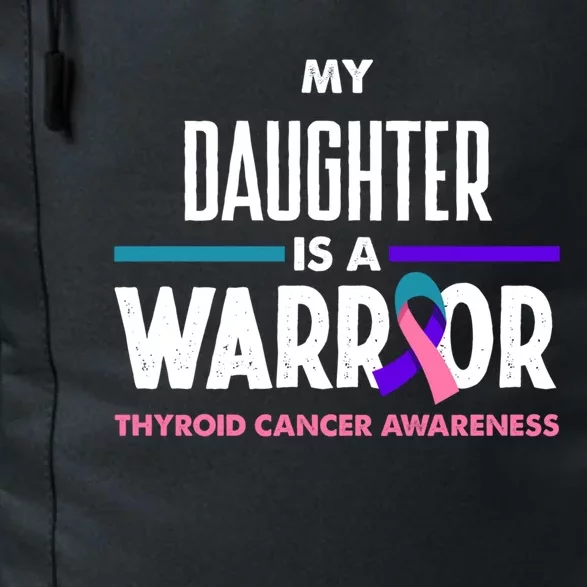 My Daughter Is A Warrior Thyroid Cancer Awareness Gift Daily Commute Backpack