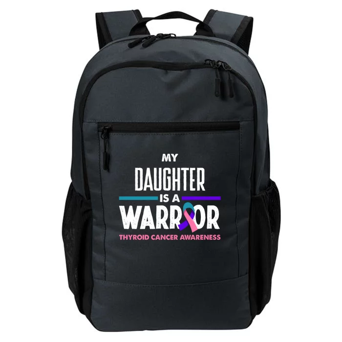 My Daughter Is A Warrior Thyroid Cancer Awareness Gift Daily Commute Backpack