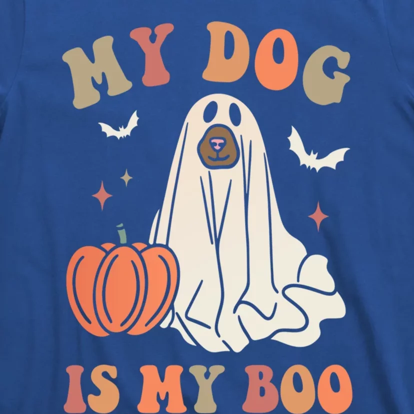 My Dog Is My Boo Spooky Season Ghost Halloween Groovy Meaningful Gift T-Shirt