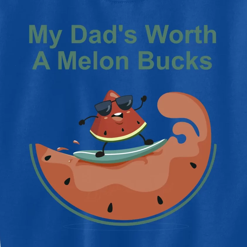 My Dad Is Worth A Melon Bucks Funny Surfing Fathers Day Gift Kids Sweatshirt