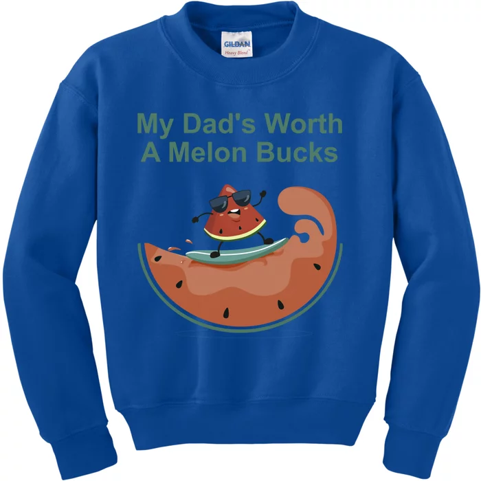 My Dad Is Worth A Melon Bucks Funny Surfing Fathers Day Gift Kids Sweatshirt