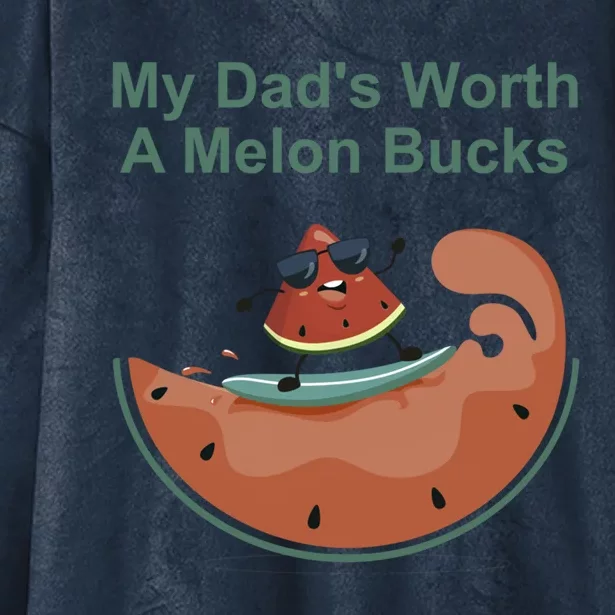 My Dad Is Worth A Melon Bucks Funny Surfing Fathers Day Gift Hooded Wearable Blanket