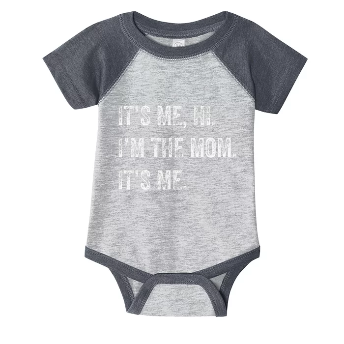 Mothers Day Its Me Hi IM The Mom Its Me Infant Baby Jersey Bodysuit