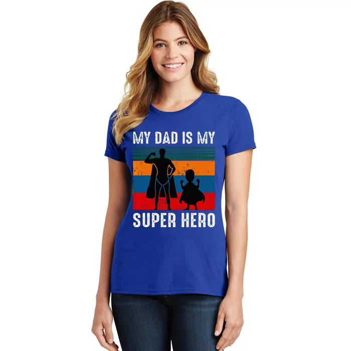 My Dad Is My Super Hero The Company Funny Dad Joke Women's T-Shirt