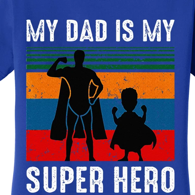 My Dad Is My Super Hero The Company Funny Dad Joke Women's T-Shirt