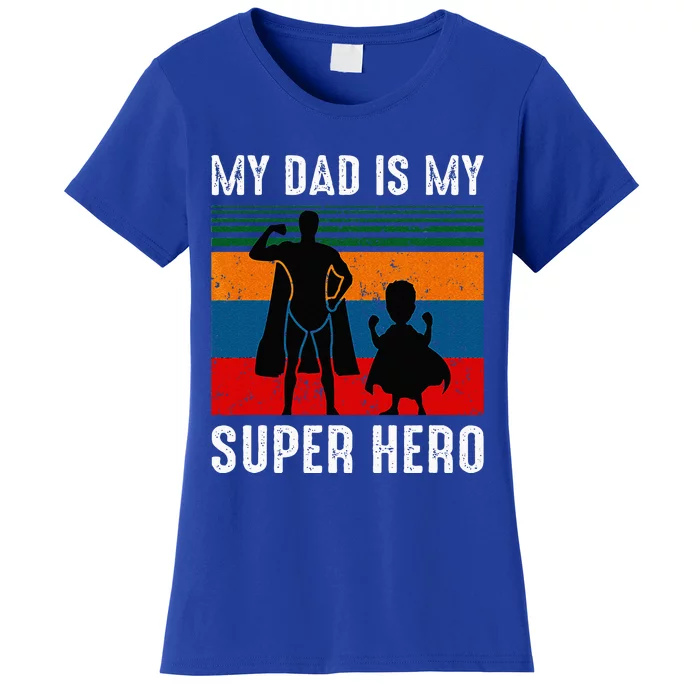 My Dad Is My Super Hero The Company Funny Dad Joke Women's T-Shirt