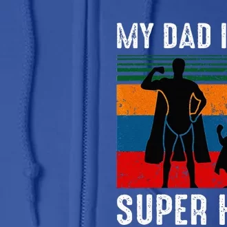 My Dad Is My Super Hero The Company Funny Dad Joke Full Zip Hoodie