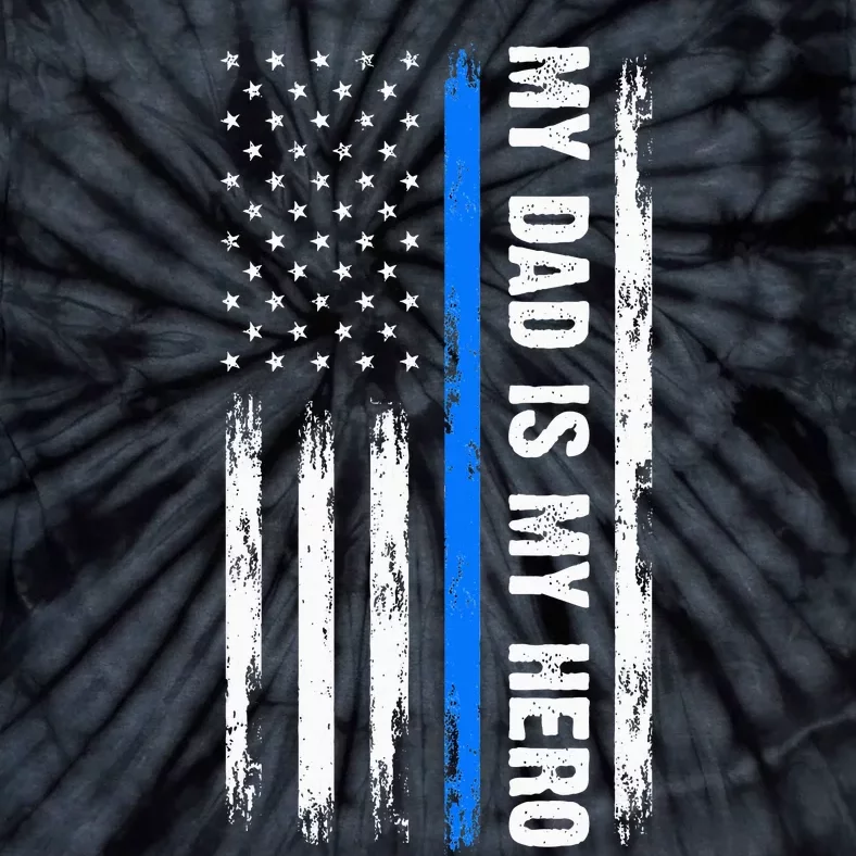 My Dad Is My Hero Father Cops Officer Tie-Dye T-Shirt