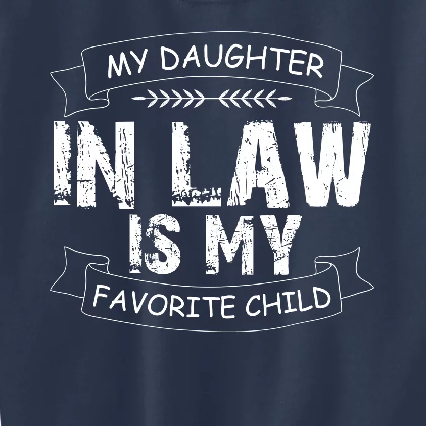 My Daughter In Law Is My Favorite Child Cute Gift Kids Sweatshirt