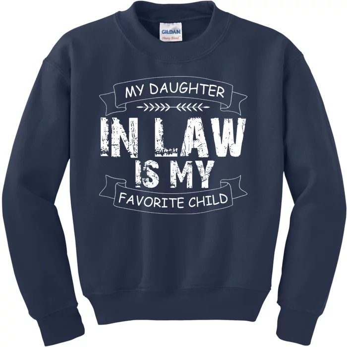 My Daughter In Law Is My Favorite Child Cute Gift Kids Sweatshirt