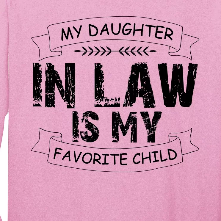 My Daughter In Law Is My Favorite Child Cute Gift Long Sleeve Shirt