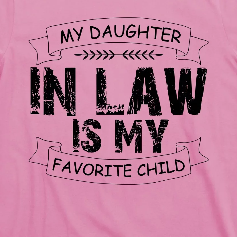 My Daughter In Law Is My Favorite Child Cute Gift T-Shirt