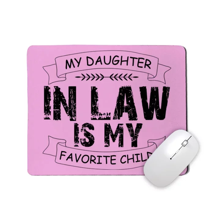 My Daughter In Law Is My Favorite Child Cute Gift Mousepad