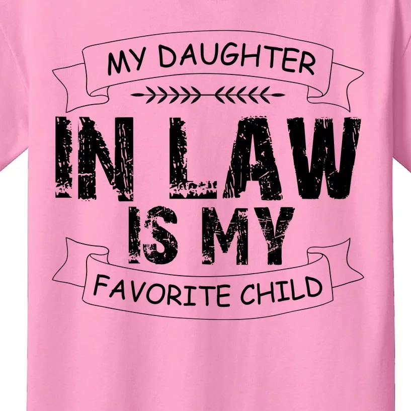 My Daughter In Law Is My Favorite Child Cute Gift Kids T-Shirt