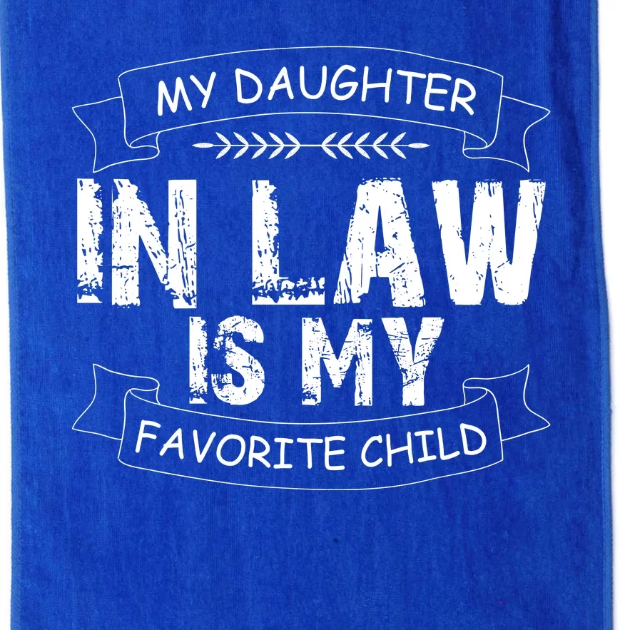 My Daughter In Law Is My Favorite Child Cute Gift Platinum Collection Golf Towel