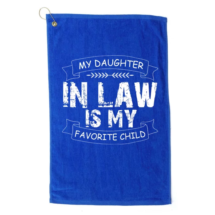 My Daughter In Law Is My Favorite Child Cute Gift Platinum Collection Golf Towel