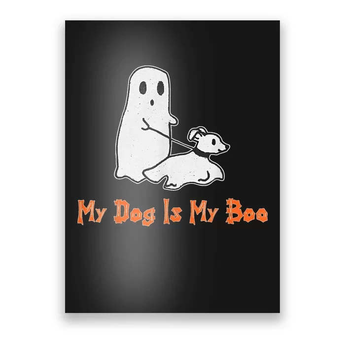 My Dog Is My Boo Ghost Halloween Dog Lover Poster