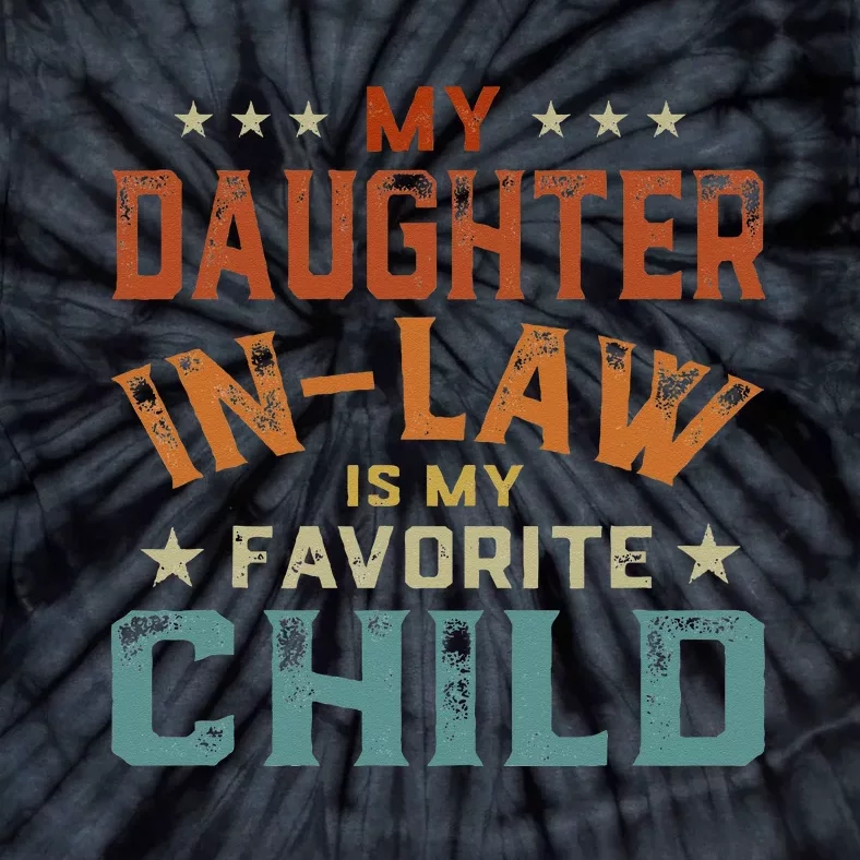 My Daughter In Law Is My Favorite Child Father's Day in Law Tie-Dye T-Shirt