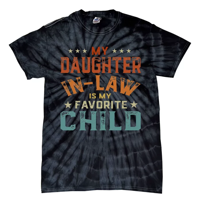 My Daughter In Law Is My Favorite Child Father's Day in Law Tie-Dye T-Shirt