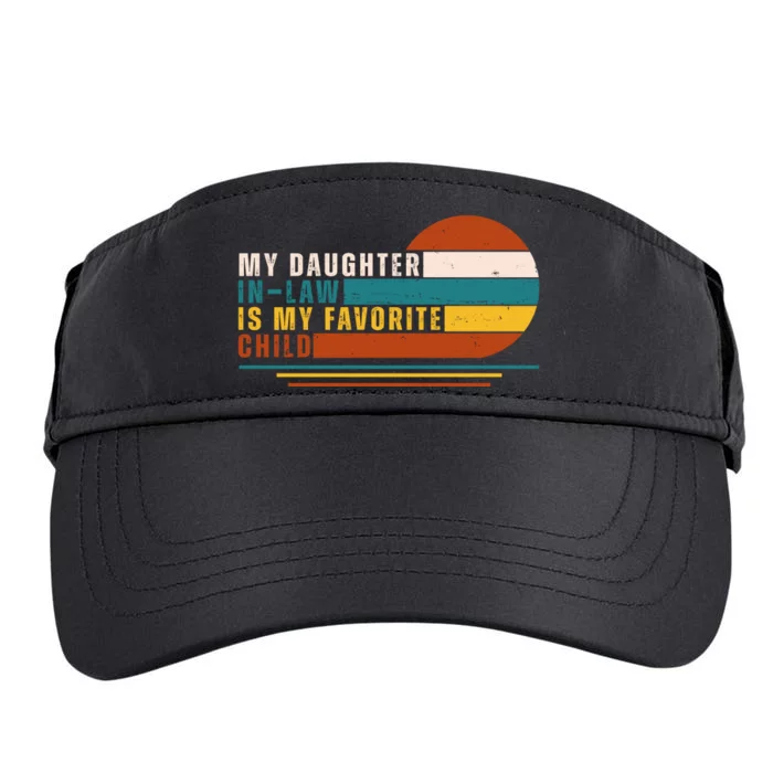 My Daughter In Law Is My Favorite Child Retro Sunset Adult Drive Performance Visor