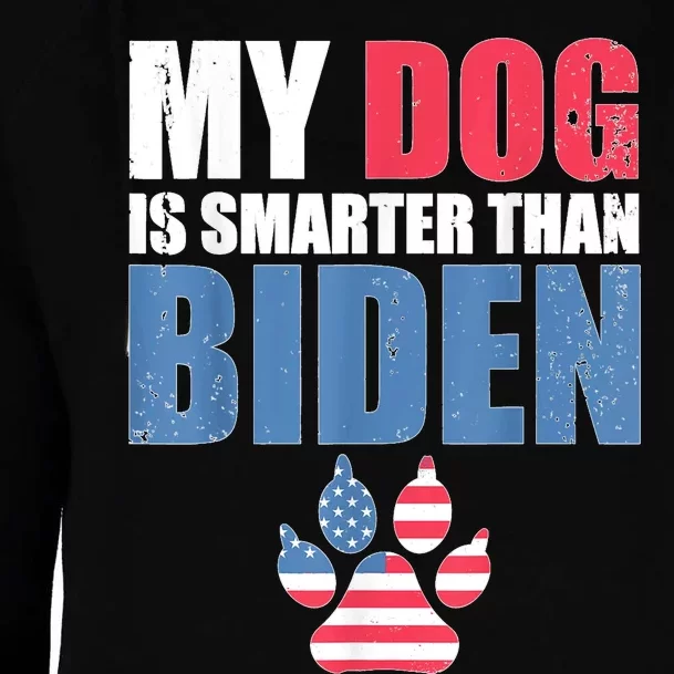 My Dog Is Smarter Than Your President Biden Funny Anti Biden Womens Funnel Neck Pullover Hood