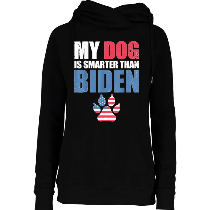 My Dog Is Smarter Than Your President Biden Funny Anti Biden Womens Funnel Neck Pullover Hood