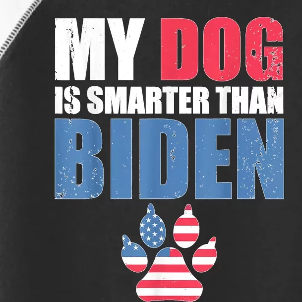 My Dog Is Smarter Than Your President Biden Funny Anti Biden Toddler Fine Jersey T-Shirt