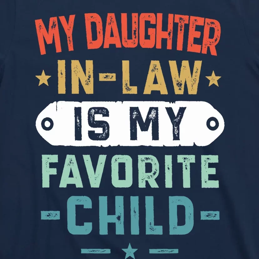 My Daughter In Law Is My Favorite Child Funny Family Gifts T-Shirt