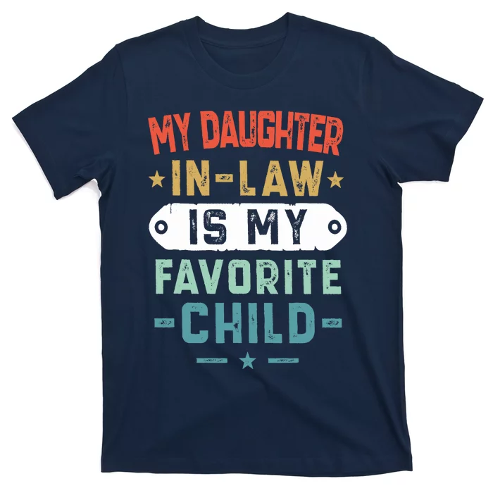 My Daughter In Law Is My Favorite Child Funny Family Gifts T-Shirt