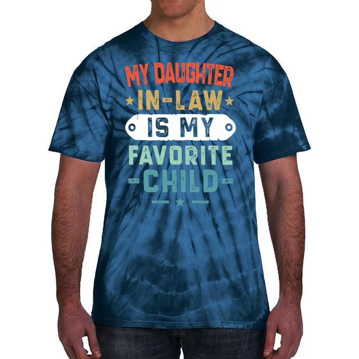 My Daughter In Law Is My Favorite Child Funny Family Gifts Tie-Dye T-Shirt