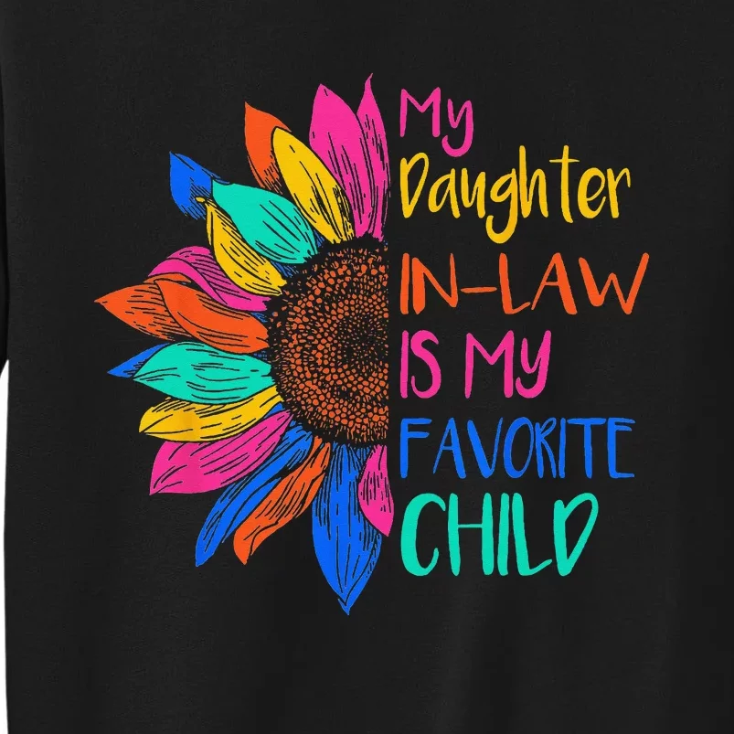 My Daughter In Law Is My Favorite Child For Mother In Law Tall Sweatshirt