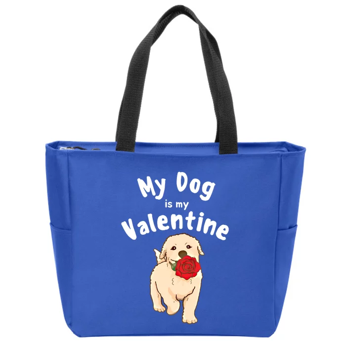 My Dog Is My Valentine Golden Retriever Mom Dad Great Gift Zip Tote Bag