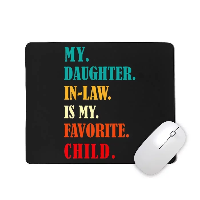 My Daughter In Law Is My Favorite Child Funny Humor Family Mousepad