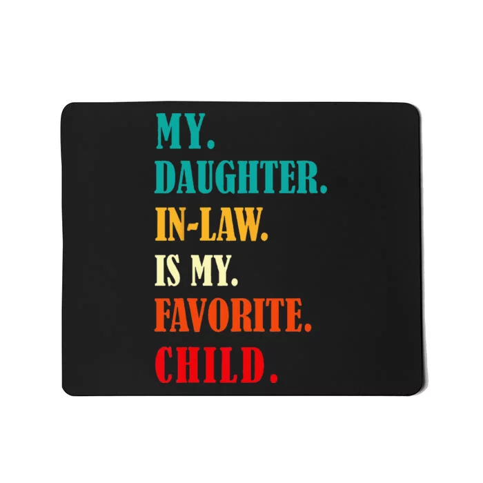 My Daughter In Law Is My Favorite Child Funny Humor Family Mousepad