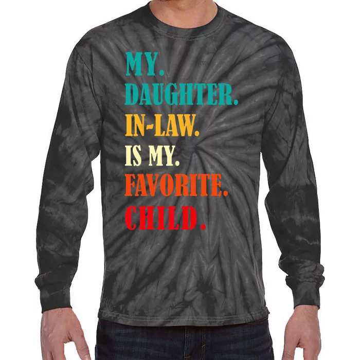 My Daughter In Law Is My Favorite Child Funny Humor Family Tie-Dye Long Sleeve Shirt