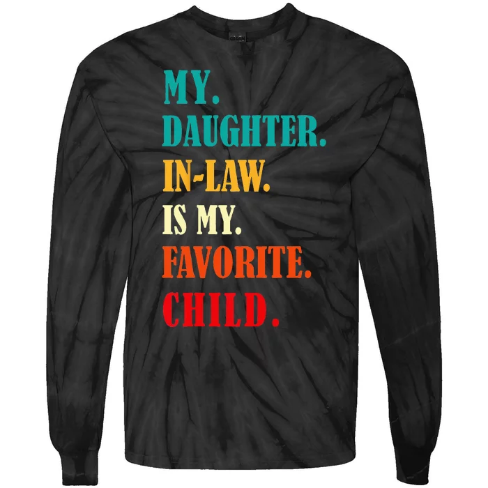 My Daughter In Law Is My Favorite Child Funny Humor Family Tie-Dye Long Sleeve Shirt