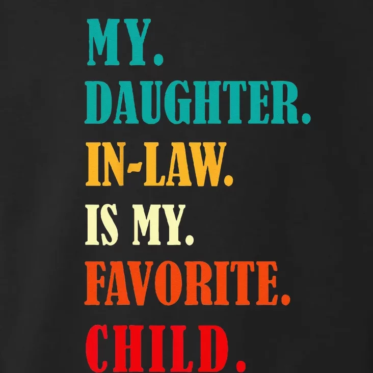 My Daughter In Law Is My Favorite Child Funny Humor Family Toddler Hoodie