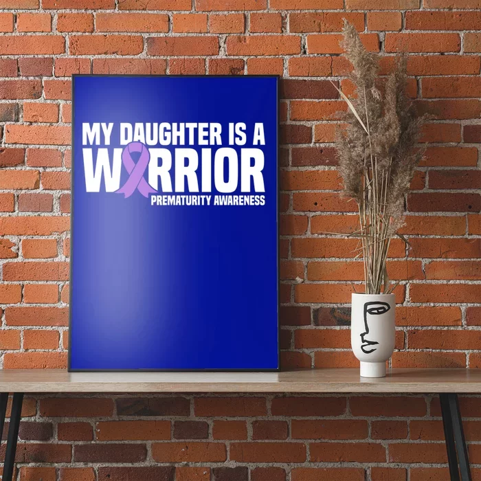 My Daughter Is A Warrior Nicu Prematurity Awareness Gift Poster