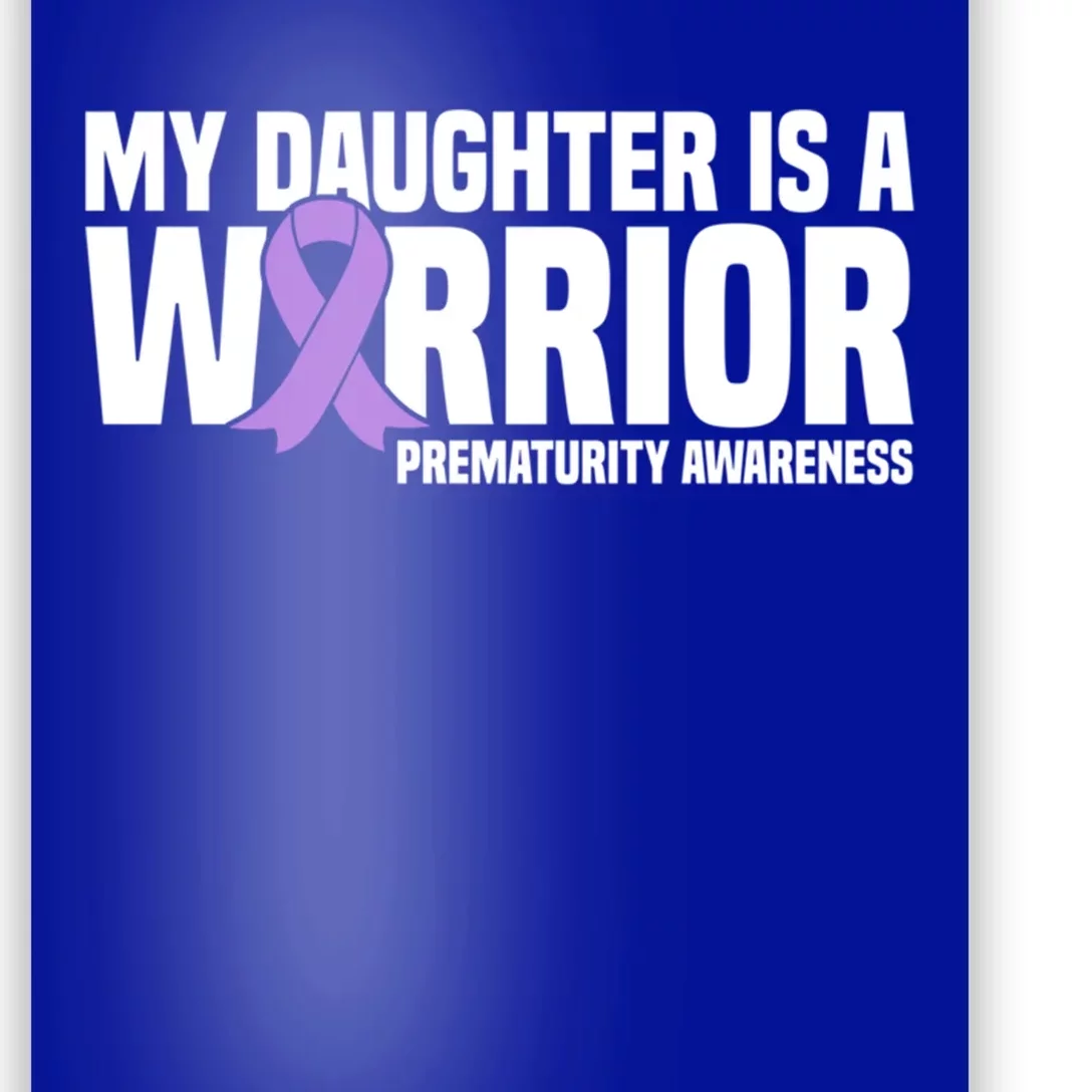 My Daughter Is A Warrior Nicu Prematurity Awareness Gift Poster