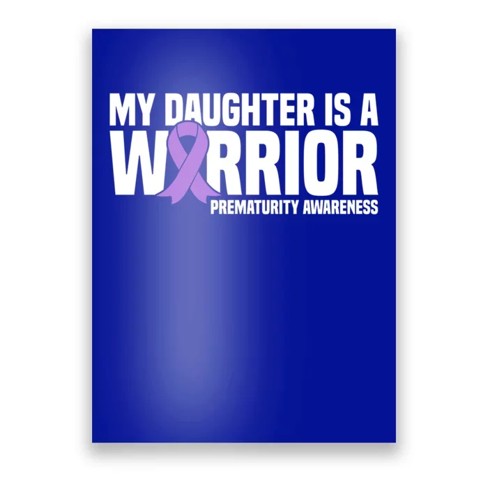 My Daughter Is A Warrior Nicu Prematurity Awareness Gift Poster