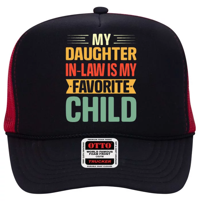 My Daughter In Law Is My Favorite Child Funny Family Humor High Crown Mesh Trucker Hat