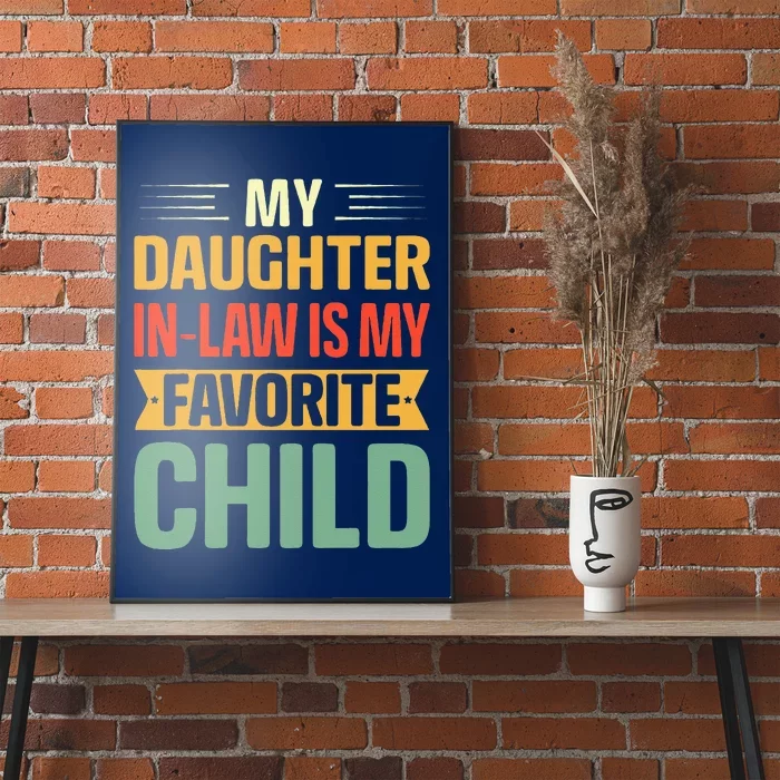 My Daughter In Law Is My Favorite Child Funny Family Humor Poster