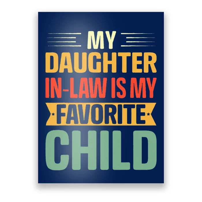 My Daughter In Law Is My Favorite Child Funny Family Humor Poster