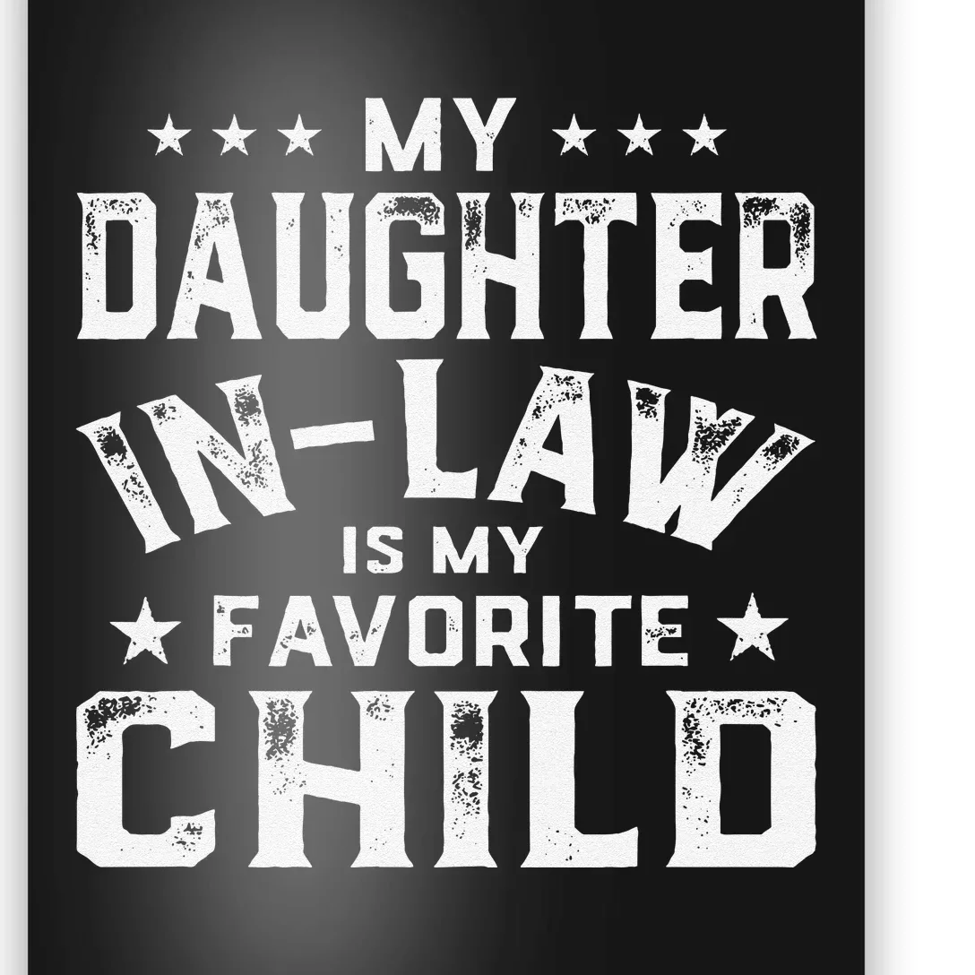 My Daughter In Law Is My Favorite Child Father's Day in Law Poster