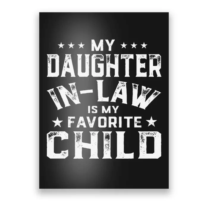 My Daughter In Law Is My Favorite Child Father's Day in Law Poster