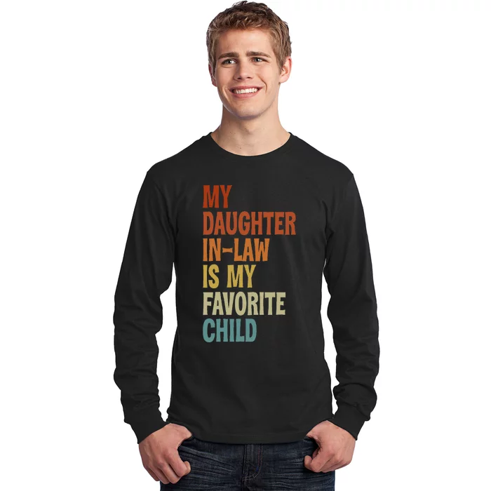 My Daughter In Law Is My Favorite Child Fathers Day in Law Long Sleeve Shirt