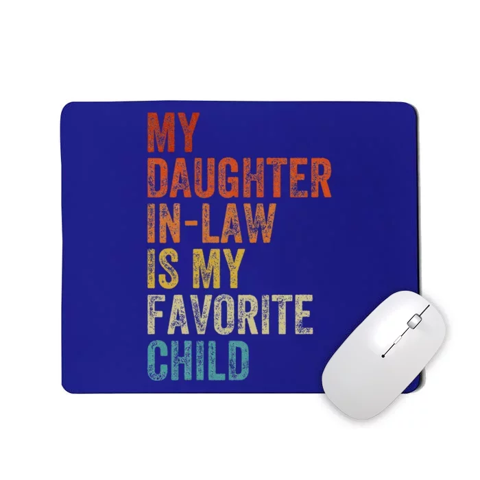 My Daughter In Law Is My Favorite Child Mother in Law Day Mousepad